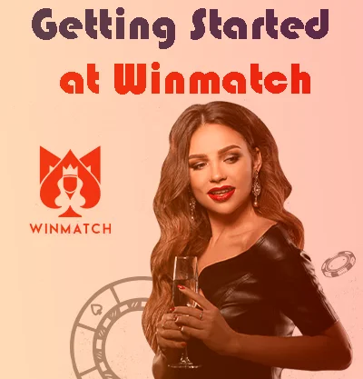 Getting Started at Winmatch